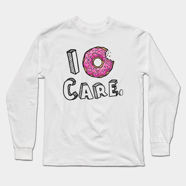 I Donut Care Funny Long Sleeve T-Shirt by cloud9hopper